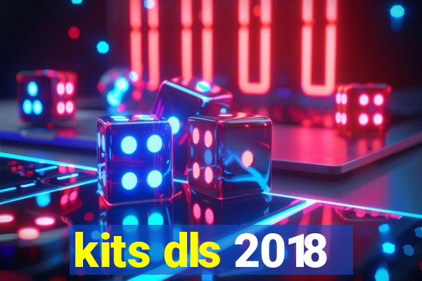 kits dls 2018